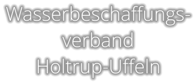 Wasserbeschaffungs- verband Holtrup-Uffeln
