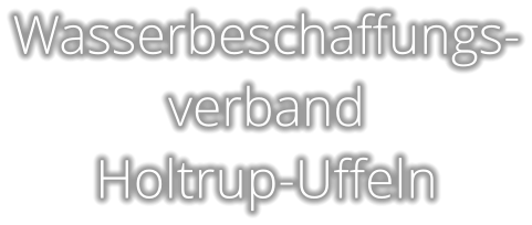 Wasserbeschaffungs- verband Holtrup-Uffeln