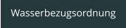Wasserbezugsordnung