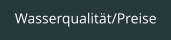 Wasserqualität/Preise